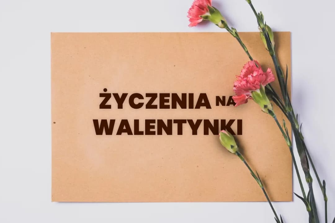 Jak napisać walentynkę, która zachwyci Twoją drugą połówkę?